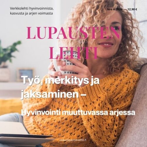 Lupausten Lehti nro 4: Työ, merkitys ja jaksaminen - hyvinvointi muuttuvassa arjessa